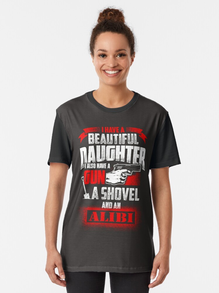 daughter gun shovel alibi shirt