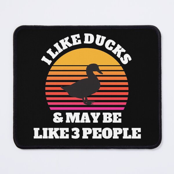 Item preview, I Like Ducks and Maybe Like 3 People designed and sold by Artystico  ⭐⭐⭐⭐⭐.