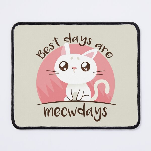 Item preview, Pink Cat - Best Days Are Meowdays designed and sold by Cute and Funny Animal Art Designs.