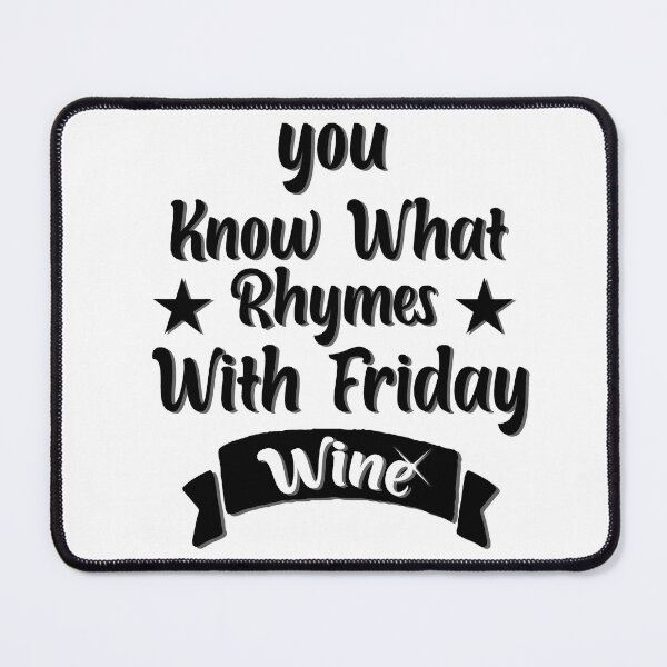 Item preview, You know what rhymes with friday Wine Mens Womens Shirt - Wine Lover Merlot Drinking Wine Tasting Shirts designed and sold by Uzero-Shop.