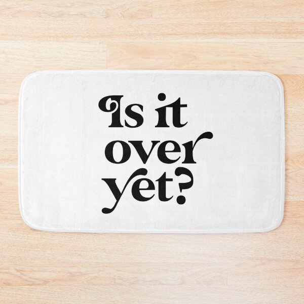 Item preview, Is it over yet? designed and sold by PaperPaper.