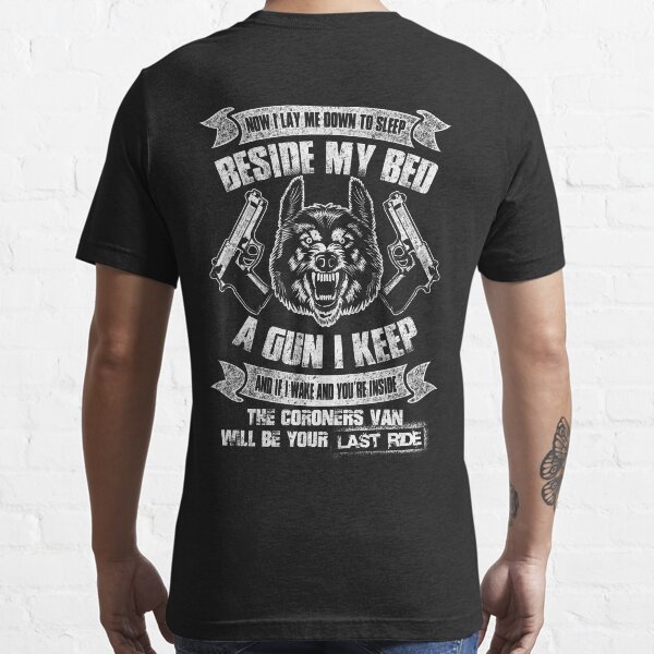 NOW I LAY ME DOWN TO SLEEP BESIDE MY BED A GUN I KEEP Essential T-Shirt