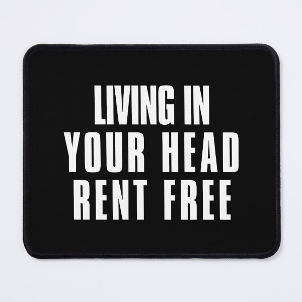 Item preview, Living In Your Head Rent Free designed and sold by JigglePeek.