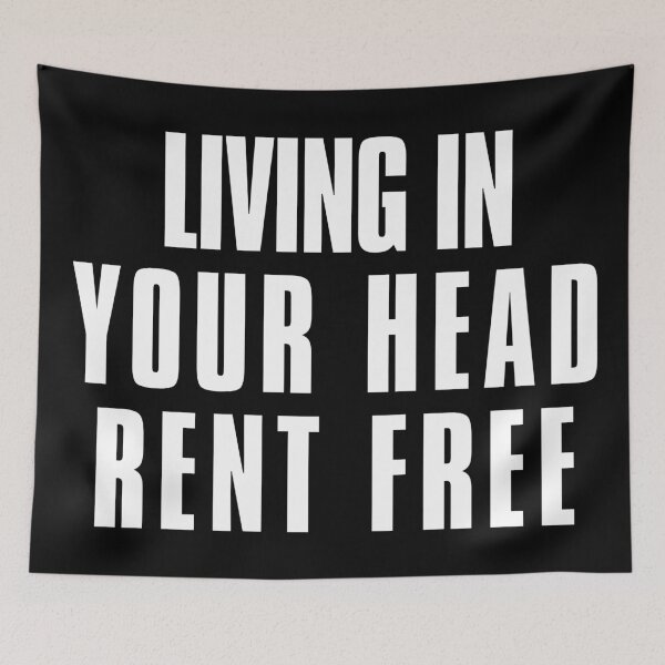 Item preview, Living In Your Head Rent Free designed and sold by JigglePeek.