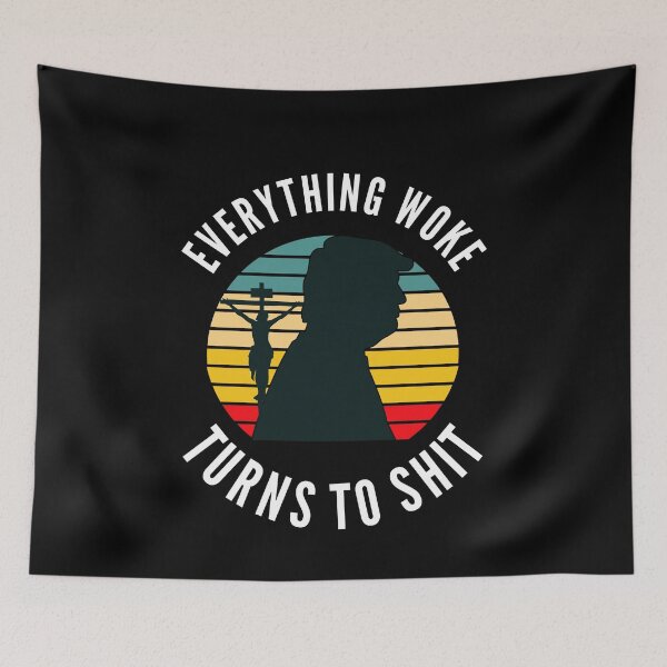 Item preview, Everything Woke Turns To Shit designed and sold by Club7Studios.