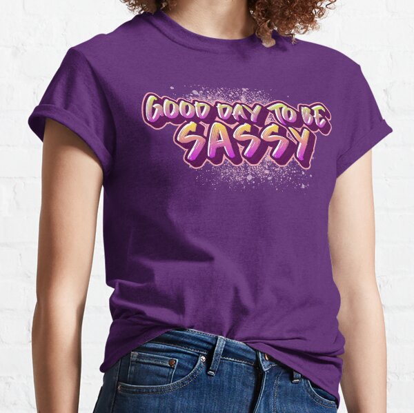 Sassy Women Day Classic T-Shirt