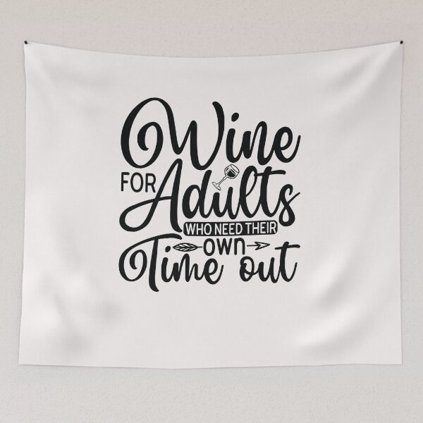 Item preview, Wine for Adults who need their own Time Out designed and sold by Peter Stawicki.