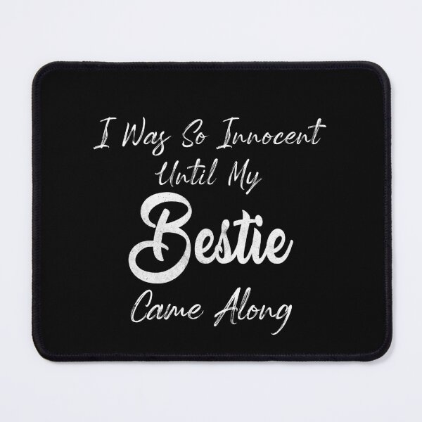 Item preview, I Was So Innocent Until My Bestie Came Along Funny designed and sold by Amineharoni.