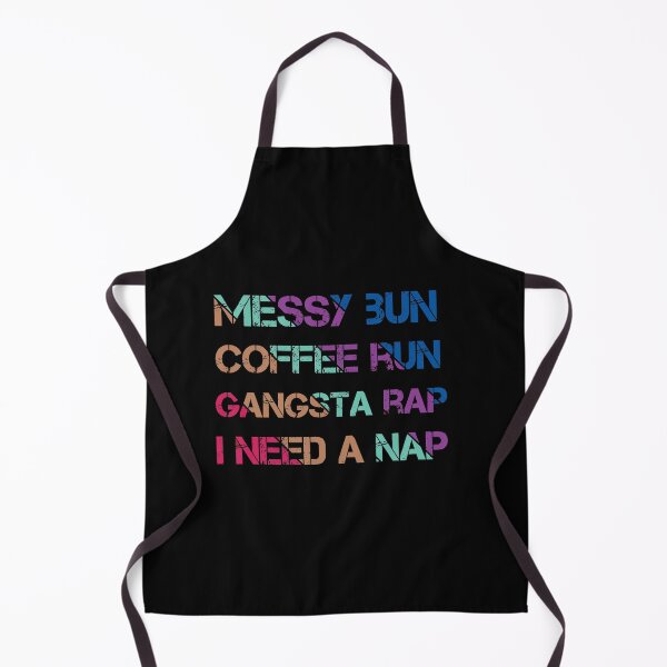 Item preview, Messy Bun Coffee Run Gansta Rap I Need a Nap - Mom Life designed and sold by Loukman-Badri.