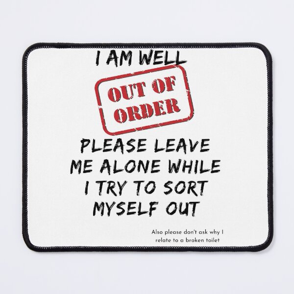 Item preview, i am out of order please leave me alone designed and sold by Chaos-Touch.