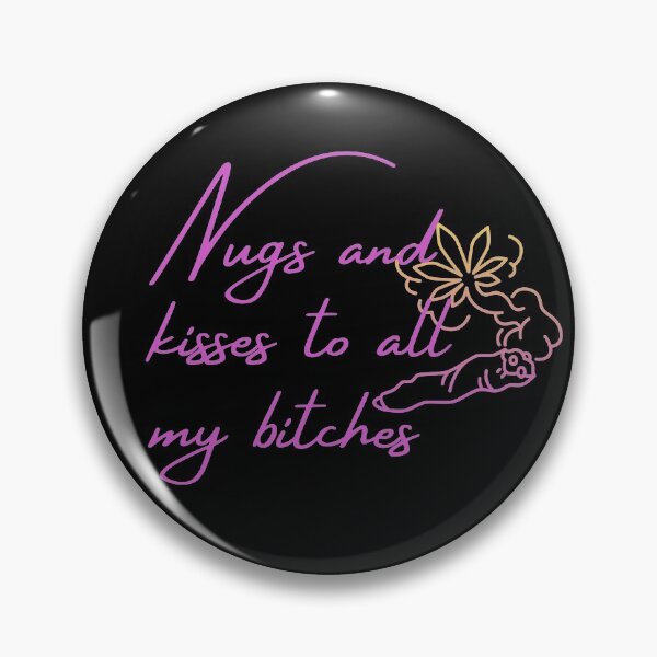 Item preview, Nugs and kisses to all my bit**es -Funny Weed Stoned Saying designed and sold by Red-ElYoubi.