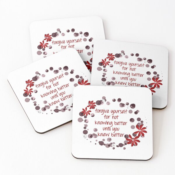 Item preview, Forgive Yourself For Not Knowing Better Until You Knew Better designed and sold by Martini-Four.