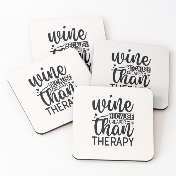 Item preview, Wine Because Cheaper Than Therapy designed and sold by Peter Stawicki.