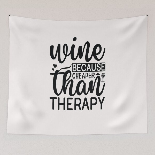 Item preview, Wine Because Cheaper Than Therapy designed and sold by Peter Stawicki.