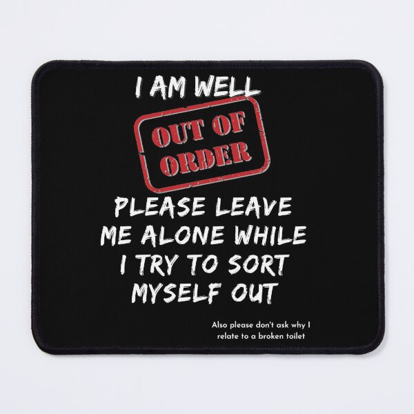 Item preview, i am out of order please leave me alone designed and sold by Chaos-Touch.