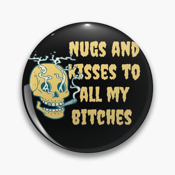 Item preview, Nugs and kisses to all my bit**es -Funny Weed Stoned Saying designed and sold by Red-ElYoubi.