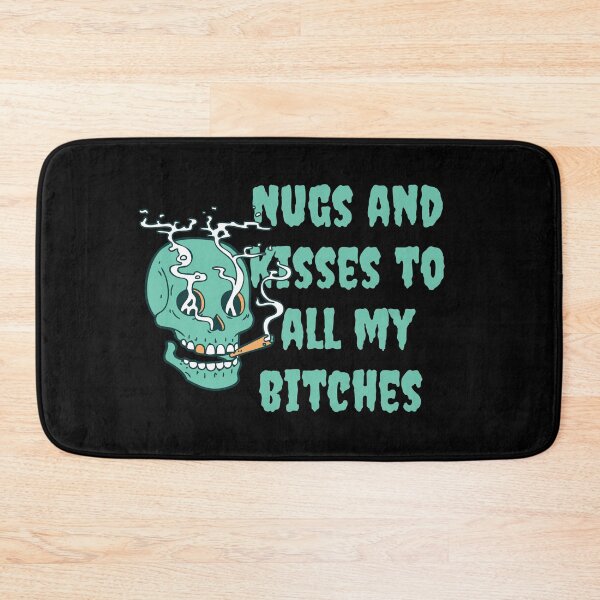 Item preview, Nugs and kisses to all my bit**es -Funny Weed Stoned Saying designed and sold by Red-ElYoubi.