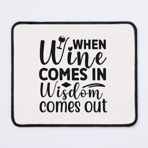 Item preview, When Wine Comes in Wisdom Comes Out designed and sold by Peter Stawicki.