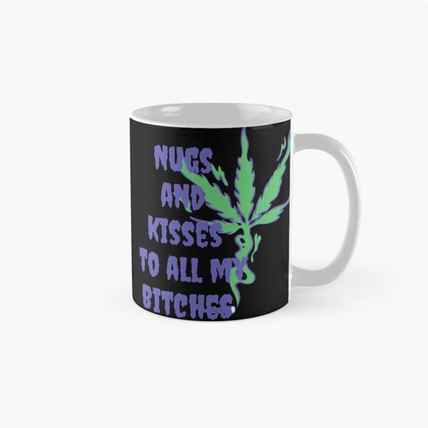 Item preview, Nugs and kisses to all my bit**es -Funny Weed Stoned Saying designed and sold by Red-ElYoubi.
