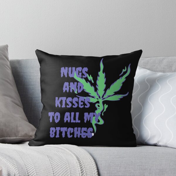 Item preview, Nugs and kisses to all my bit**es -Funny Weed Stoned Saying designed and sold by Red-ElYoubi.