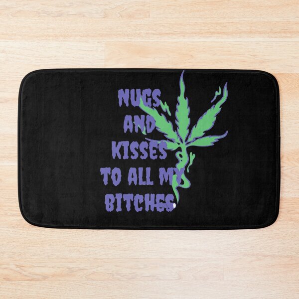 Item preview, Nugs and kisses to all my bit**es -Funny Weed Stoned Saying designed and sold by Red-ElYoubi.