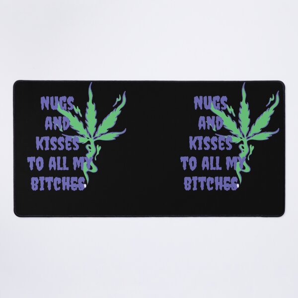 Item preview, Nugs and kisses to all my bit**es -Funny Weed Stoned Saying designed and sold by Red-ElYoubi.