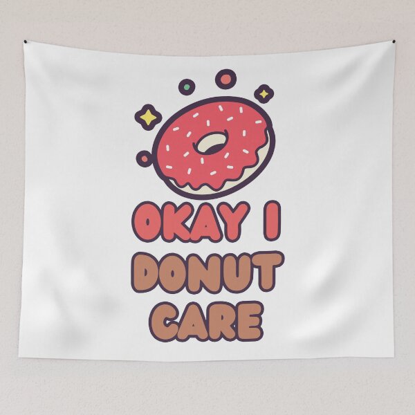Item preview, OKAY I DONUT CARE designed and sold by BearsAreToys.
