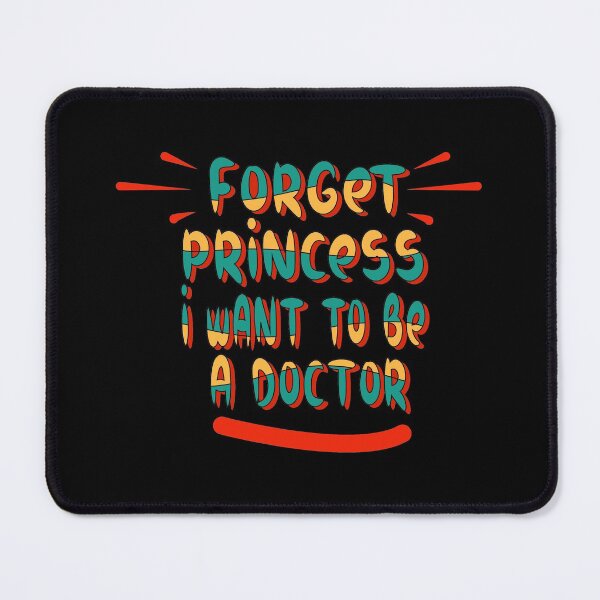 Item preview, forget princess i want to be a doctor designed and sold by ezzobair.
