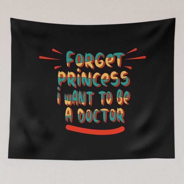 Item preview, forget princess i want to be a doctor designed and sold by ezzobair.