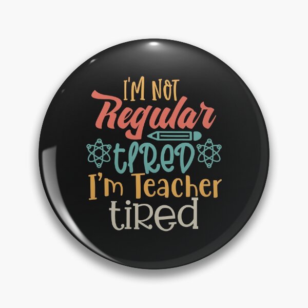 Item preview, Im Not Regular Tired Im Teacher Tired,funny teacher gift  designed and sold by Ammar-the-goat.