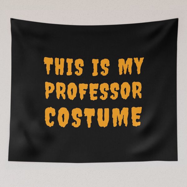 Item preview, This Is My Professor Costume - Happy Halloween!, Assistant Professor, Associate Professor, Full Professor, Lazy Costume designed and sold by jadedscientist.