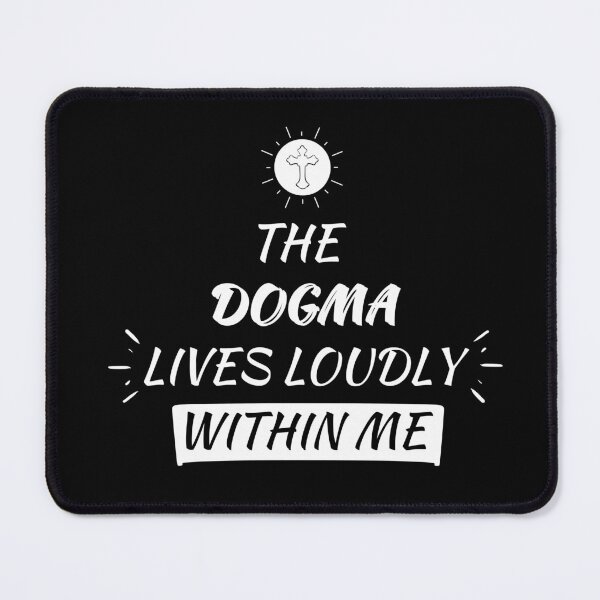 Item preview, The Dogma Lives Loudly Within Me (Dogma Christian Conservative) designed and sold by molamode.