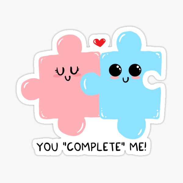 You "complete" me! Sticker