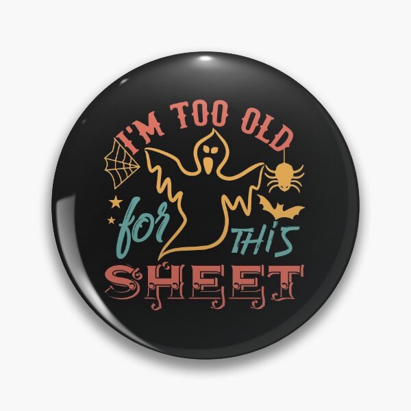 Item preview, I'm Too Old for this Boo Sheet Limited Edition Funny designed and sold by Ammar-the-goat.