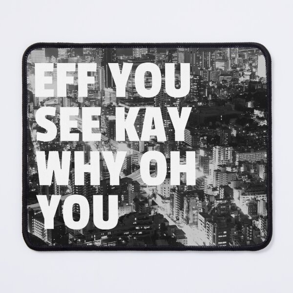 Item preview, Eff You See Kay Why Oh You designed and sold by JABG-01.