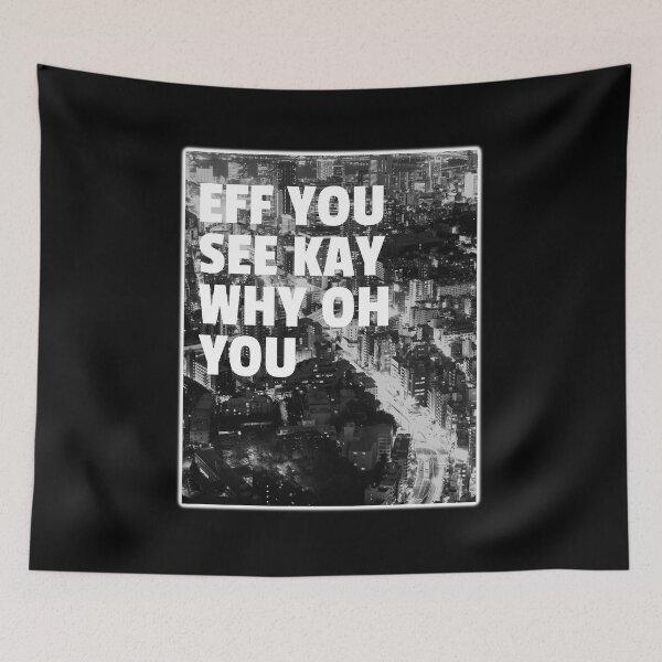 Item preview, Eff You See Kay Why Oh You designed and sold by JABG-01.