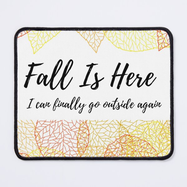 Item preview, Fall is Here I Can Finally Go Outside designed and sold by AustaArt.