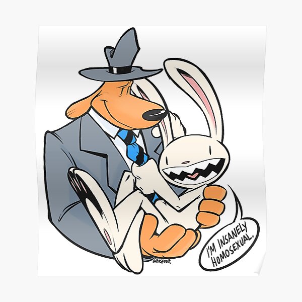 Occupiers Of A Universe Sam And Max Typical Fictional Characters Insanely Gay Carl Cox Poster 3883