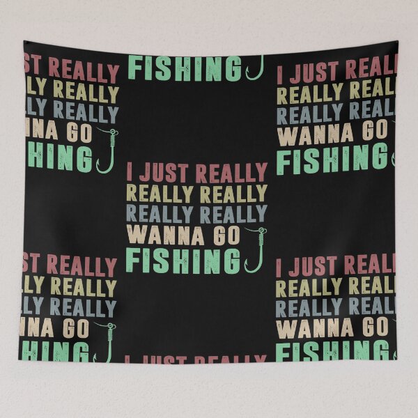 Item preview, I JUST REALLY WANNA GO FISHING designed and sold by Landesign.