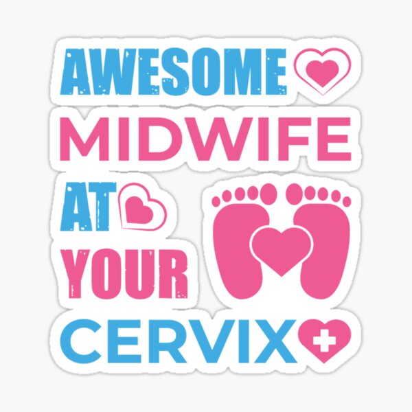 Call The Midwife Awesome Midwife At Your Cervix Active Sticker For