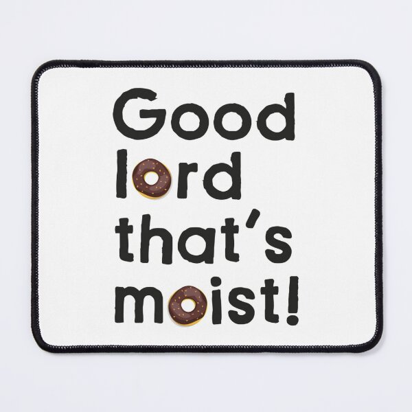 Item preview, Good Lord Thats Moist Miranda Hart Unofficial designed and sold by MandyStang.