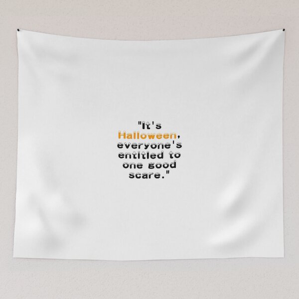 Item preview, Halloween Quote "It's Halloween, everyone's entitled to one good scare." designed and sold by Johnsona chan.