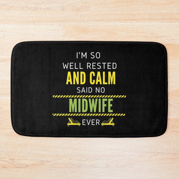 Item preview, Midwife I_x27_m So Well Rested And Calm Said No Midwife Ever   designed and sold by MandyStang.
