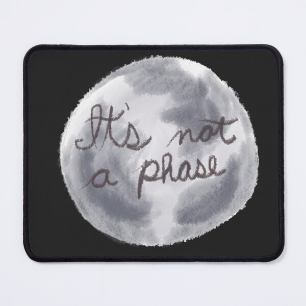Item preview, It’s Not A Phase Moon designed and sold by KaitLouise.