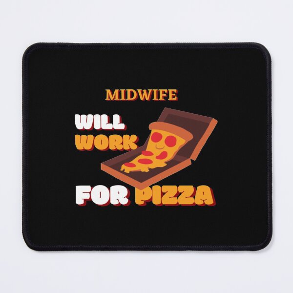 Item preview, Midwife Will Work for Pizza designed and sold by MandyStang.