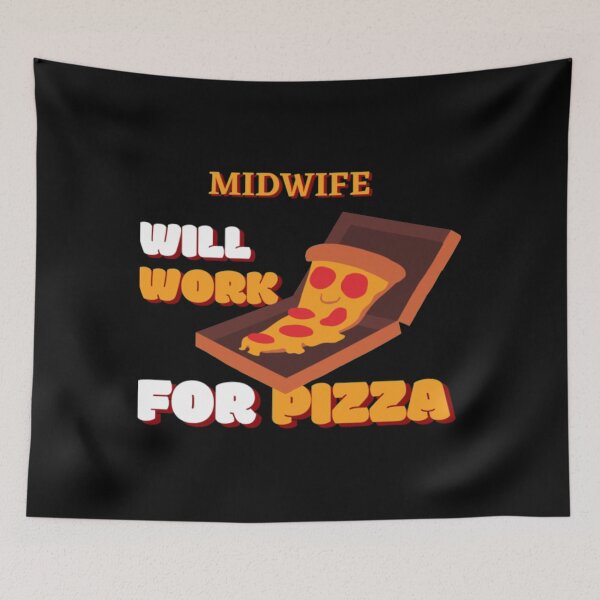 Item preview, Midwife Will Work for Pizza   designed and sold by MandyStang.