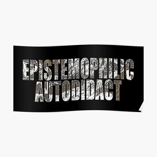 a-epistemophilic-autodidact-4-poster-by-aerospace-ind-redbubble