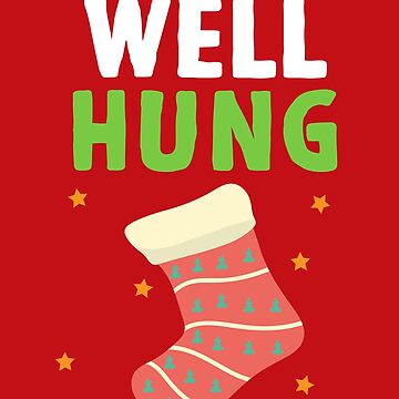 Well Hung, Funny Christmas Stocking Design Art Board Print for Sale by  gorillamerch