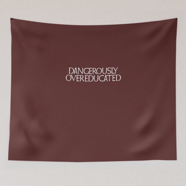 Item preview, Dangerously Overeducated Funny PhD Graduate designed and sold by AlwaysAwesome.
