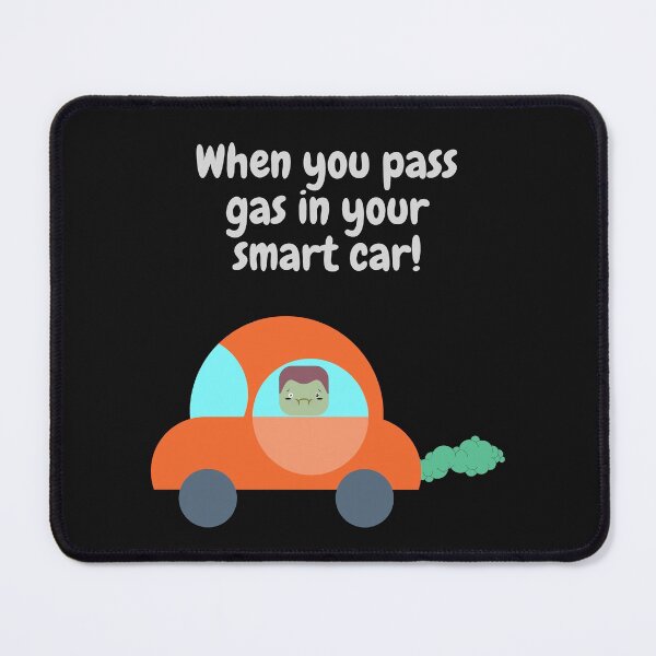 Item preview, When you Pass Gas in your Smart Car designed and sold by CheryleaDesigns.